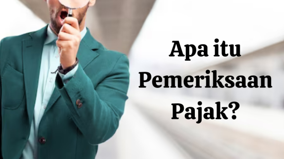 Apa itu Pemeriksaan Pajak