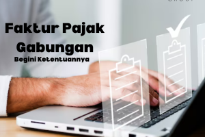 Ketentuan Faktur Pajak Gabungan