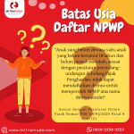 Inilah batasan usia atas untuk memperoleh NPWP dan alasannya